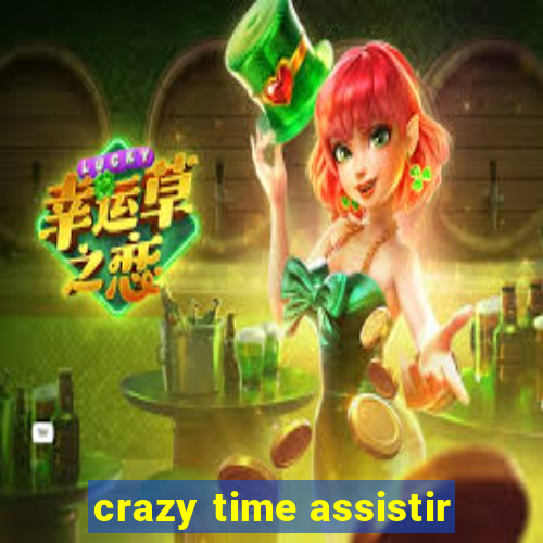 crazy time assistir